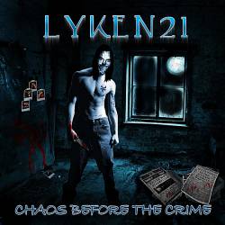 Lyken 21 : Chaos Before the Crime